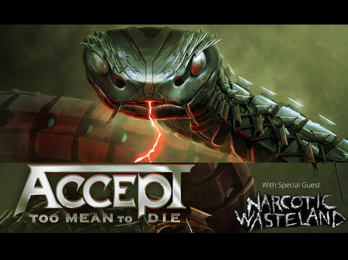 Accept - Too Mean To Die Tour w/ Special Guest Narcotic Wasteland