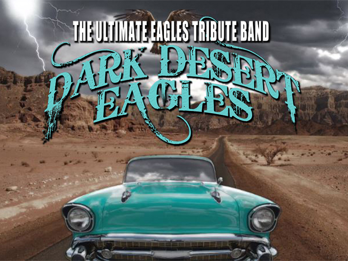 Dark Desert Eagles -Ultimate Eagles Tribute Band