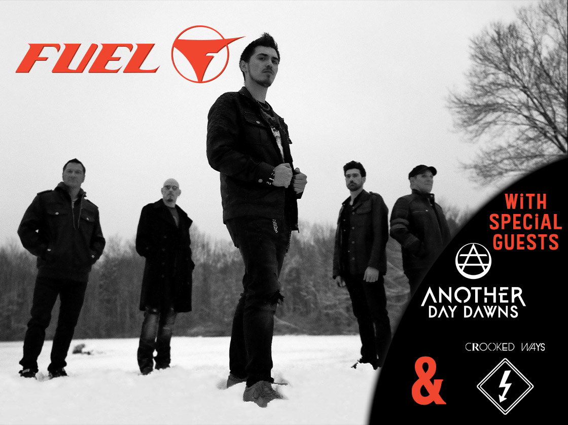 FUEL with Special Guests Another Day Dawns & Crooked Ways