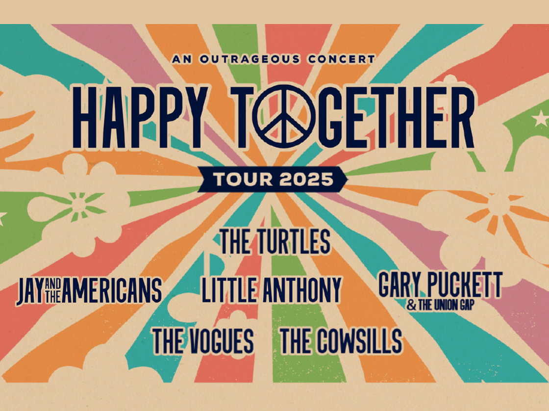 The “Happy Together” Tour 2025 -feat: The Turtles, Jay and the Americans, Little Anthony, Gary Puckett & The Union Gap, The Vogues and the Cowsills