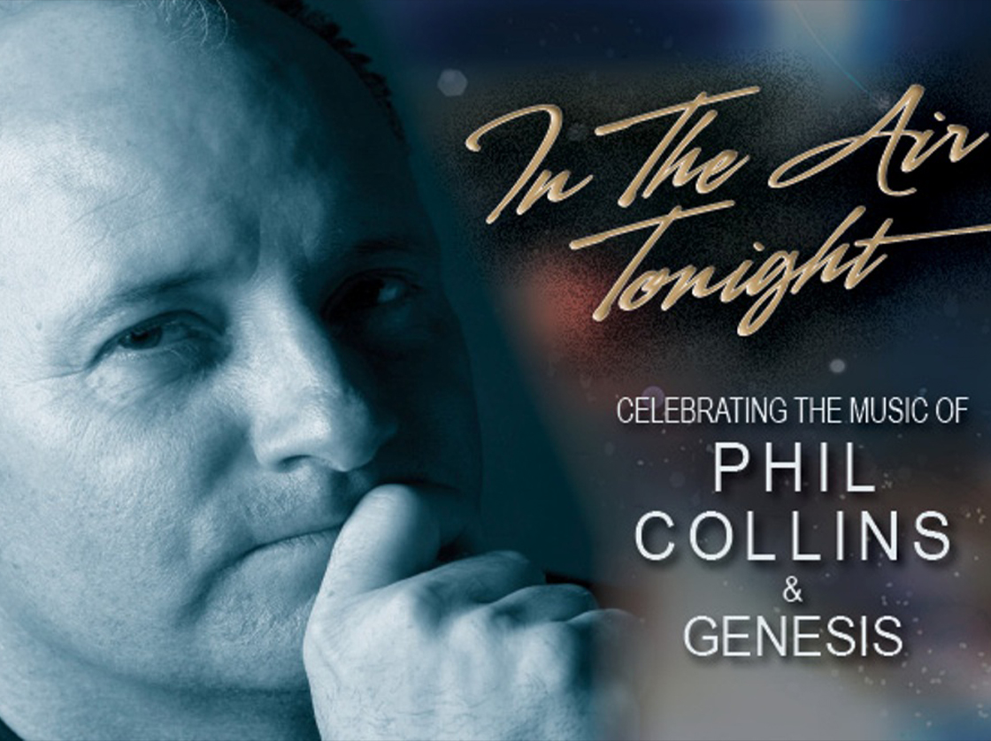 In the Air Tonight -Celebrating the Music of Phil Collins and Genesis