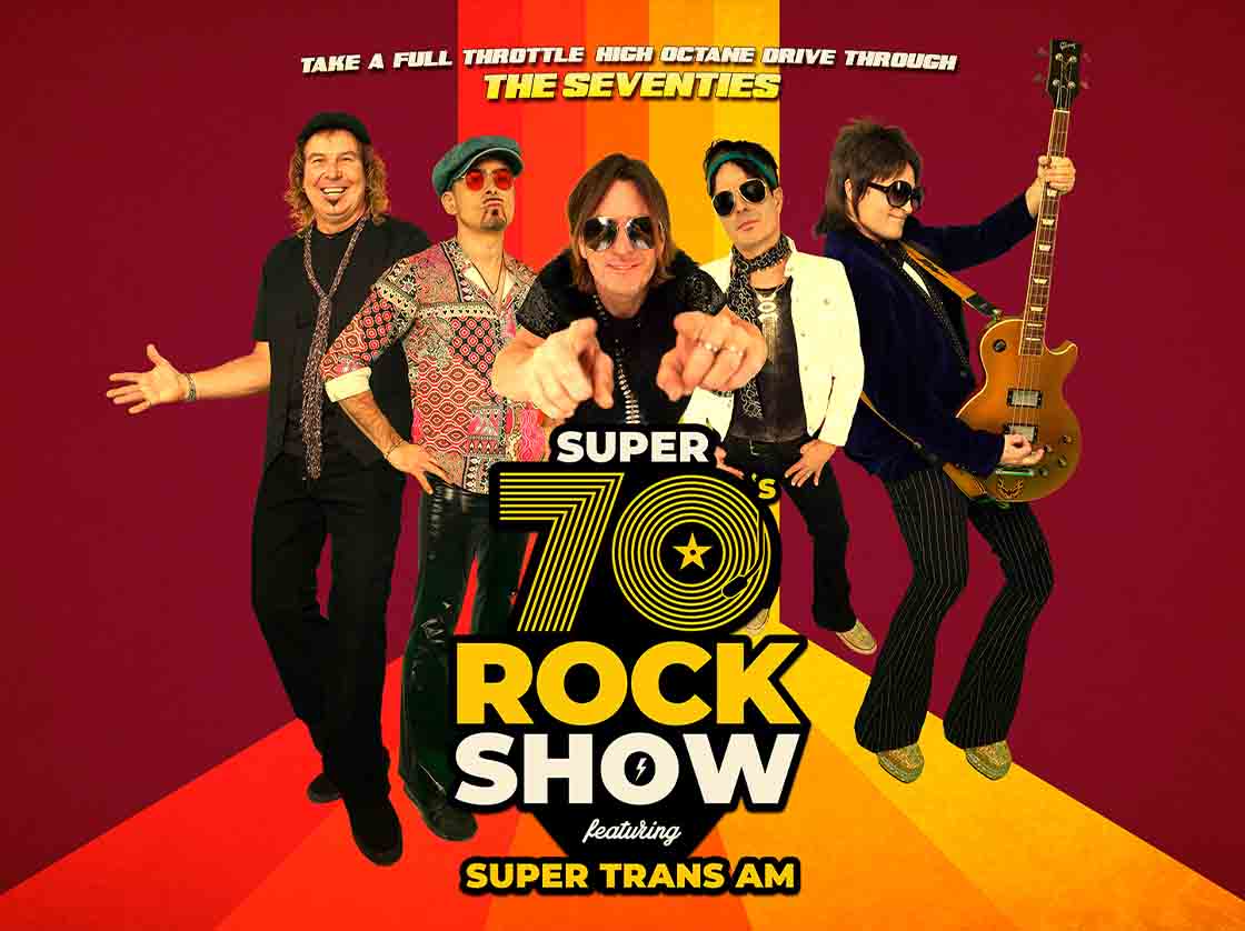 Super 70’s Rock Show - featuring Super Trans AM