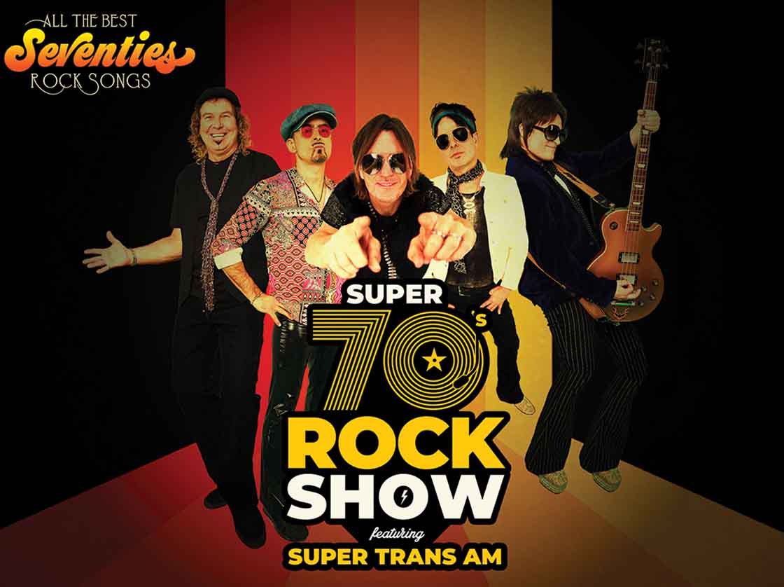 Super 70s Rock Show - Featuring Super Trans Am