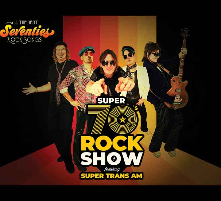 Super 70s Rock Show - Featuring Super Trans Am