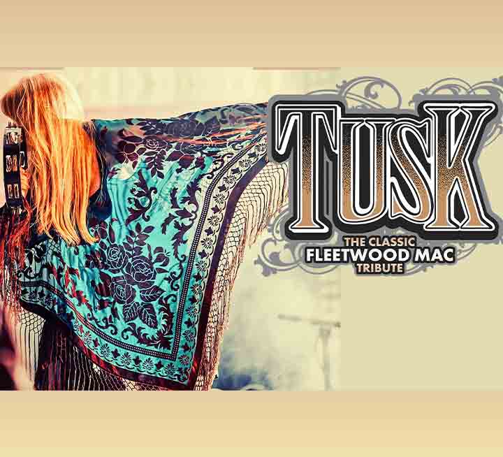 TUSK - The Classic Tribute to Fleetwood Mac 