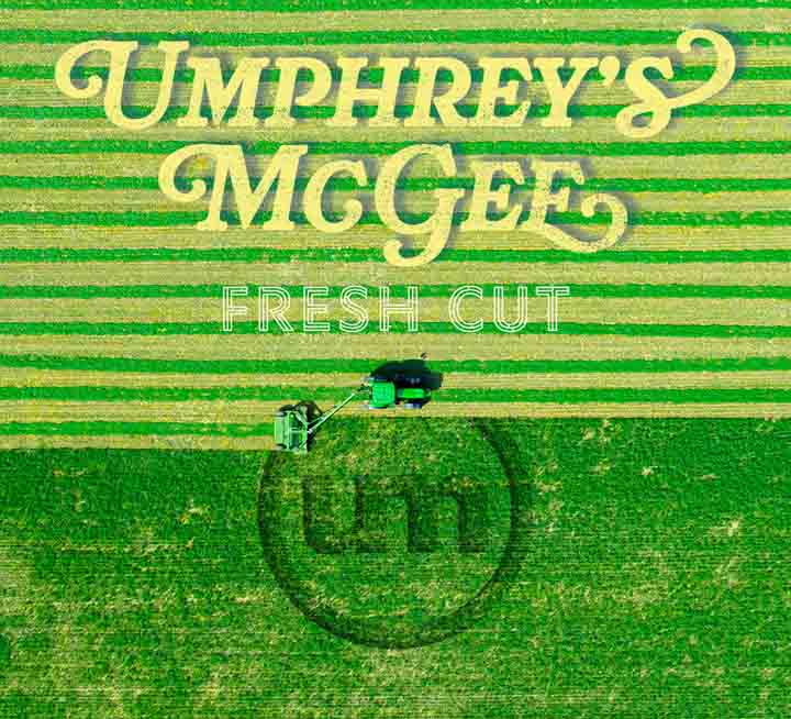 UMPHREY’S MCGEE - Fresh Cut 2027